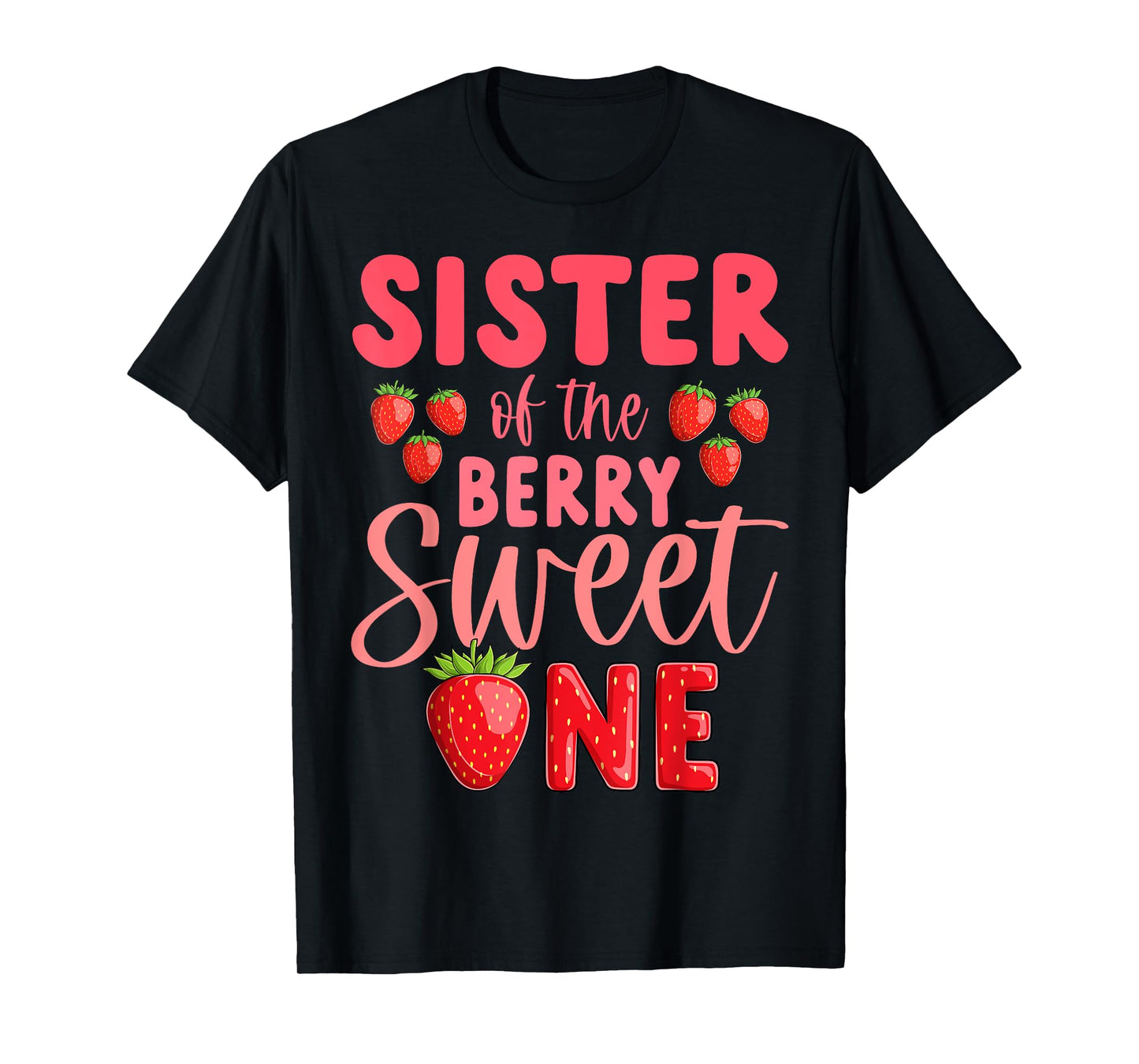Sister Of The Berry Sweet One Strawberry 1st Birthday T-Shirt