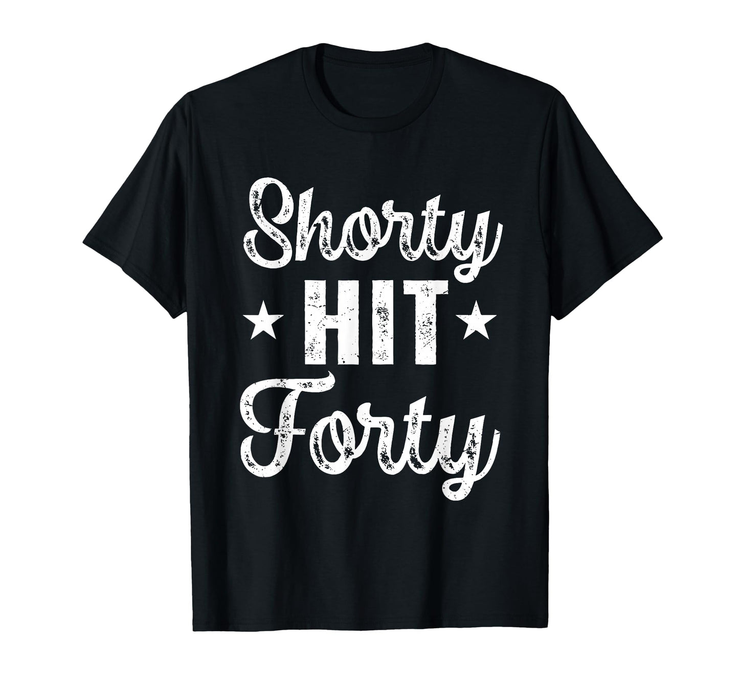 Funny Shorty Hit Forty Turning 40th Birthday Hello Forties T-Shirt