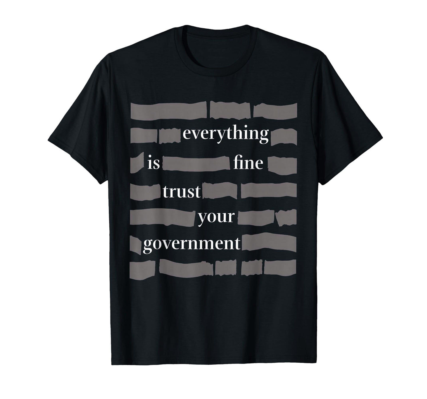Everything is Fine Trust Your Government T-Shirt