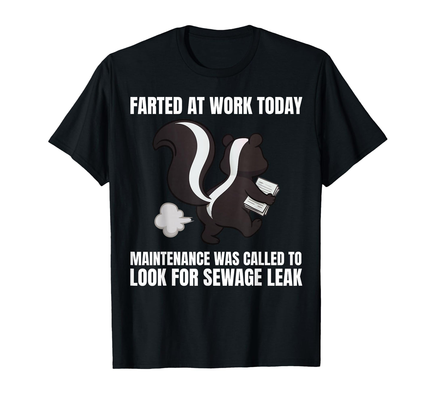 Funny Farted at Work Today Maintenance was Called to Look T-Shirt