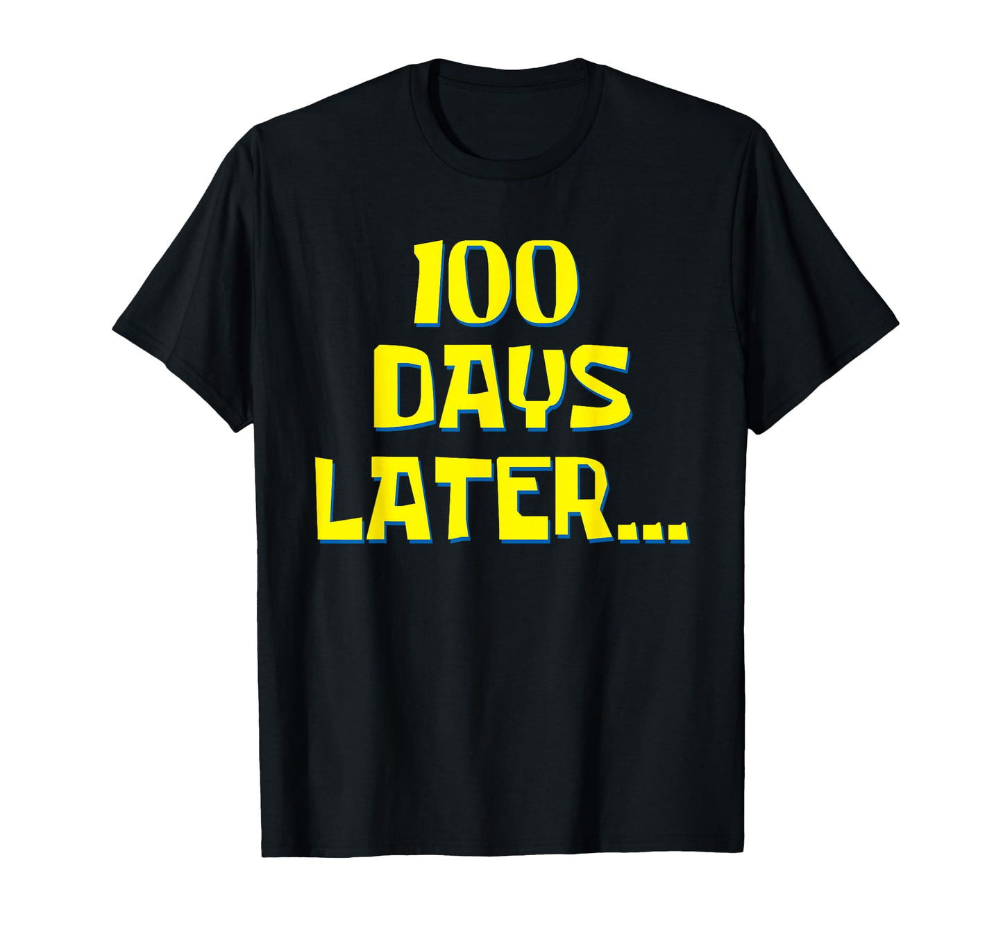 One Hundred Days Later 100th Day of School Teacher Or Pupil T-Shirt
