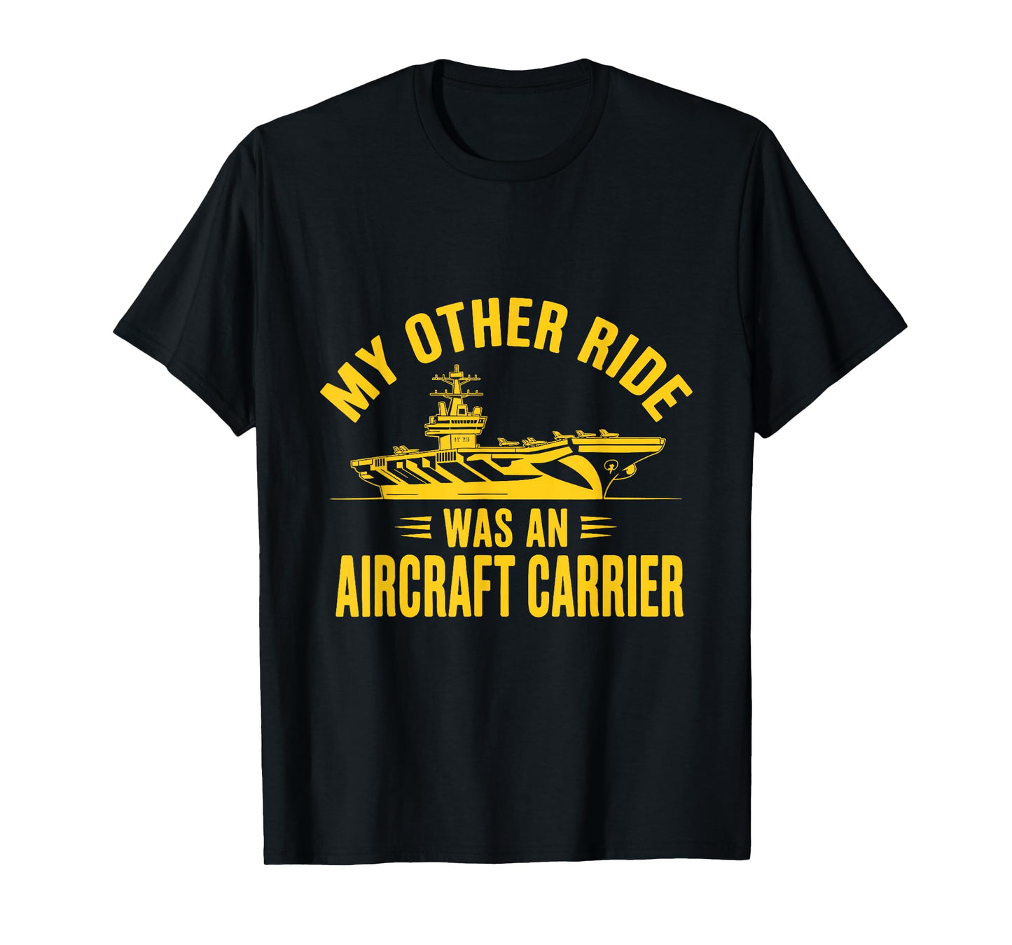 My Other Ride was an Aircraft Carrier T-Shirt