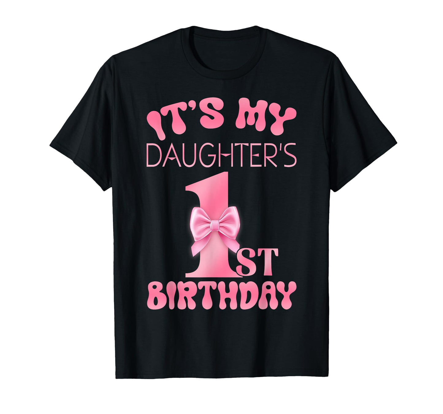 It's My Daughter's 1st Birthday Girl Pink Party Themes T-Shirt