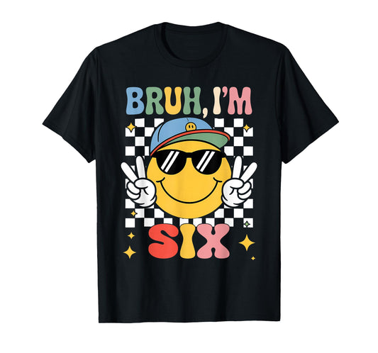 Bruh I'm Six 6 6th Birthday Groovy Boys Girls 6 Years Old T-Shirt