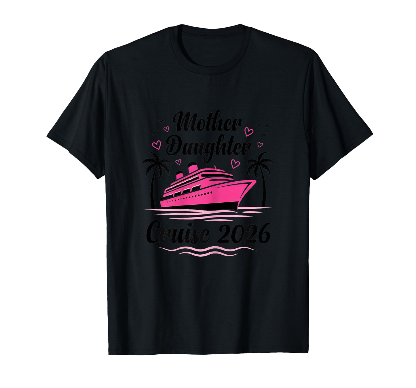 Mother and Daughter Gone Cruising 2026 Women Cruise Matching T-Shirt