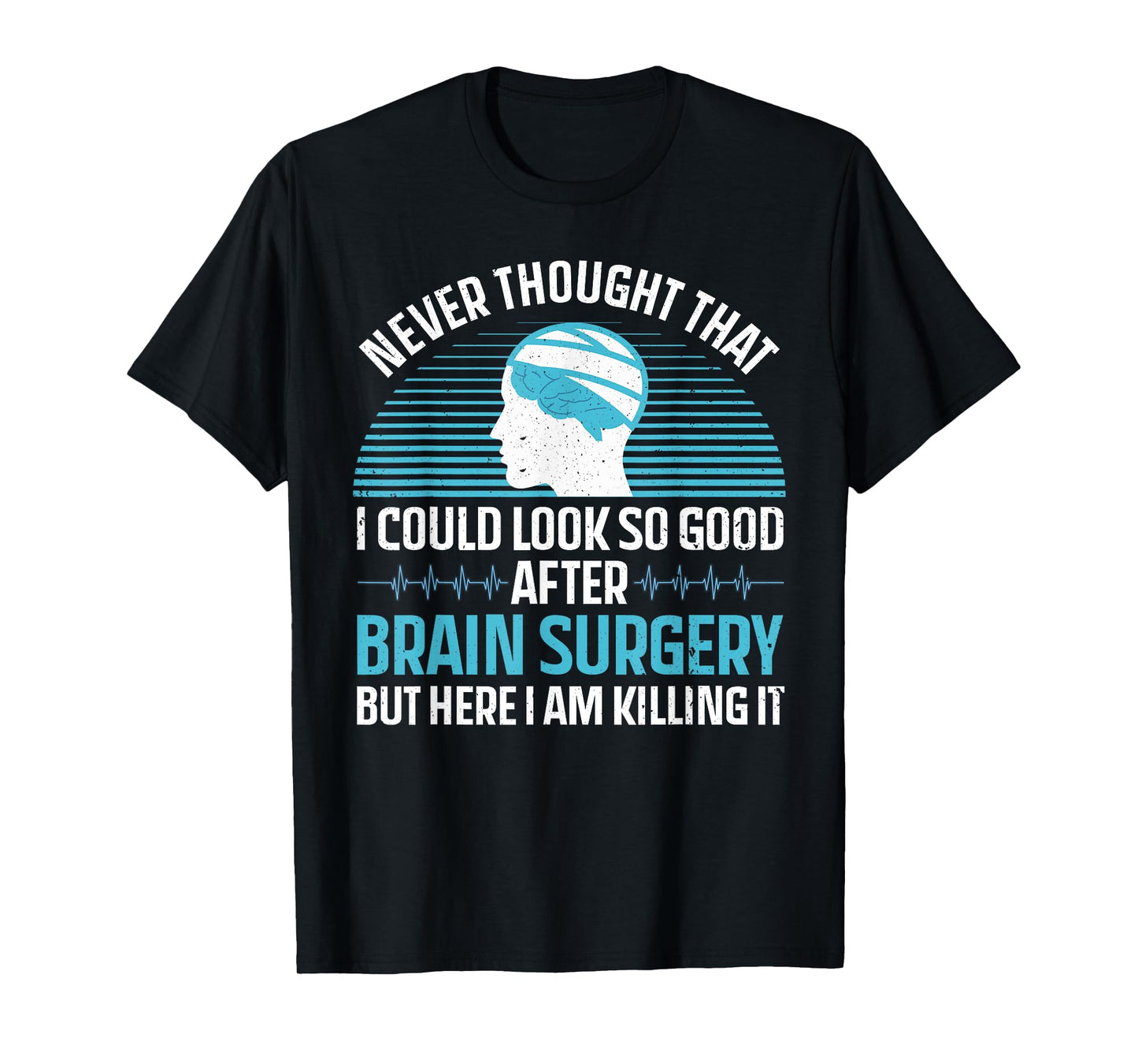 Cute Brain Surgery For Men Women Brain Tumor Cancer Survivor T-Shirt