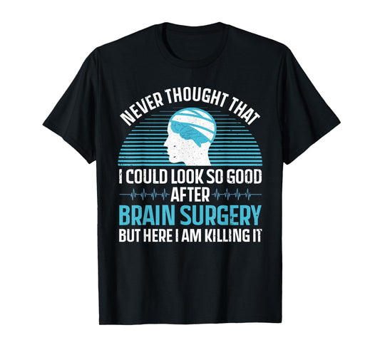 Cute Brain Surgery For Men Women Brain Tumor Cancer Survivor T-Shirt