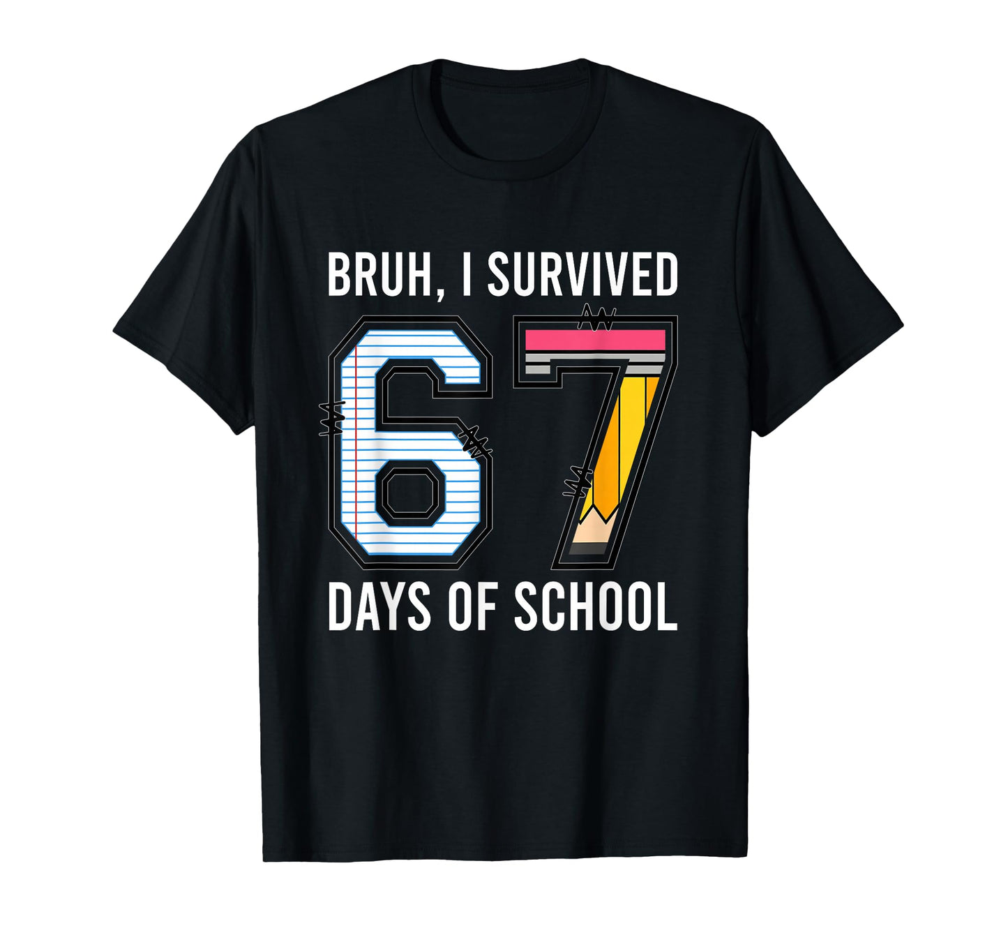 Bruh I Survived 67 Days of School Six Seven Kids Teacher T-Shirt