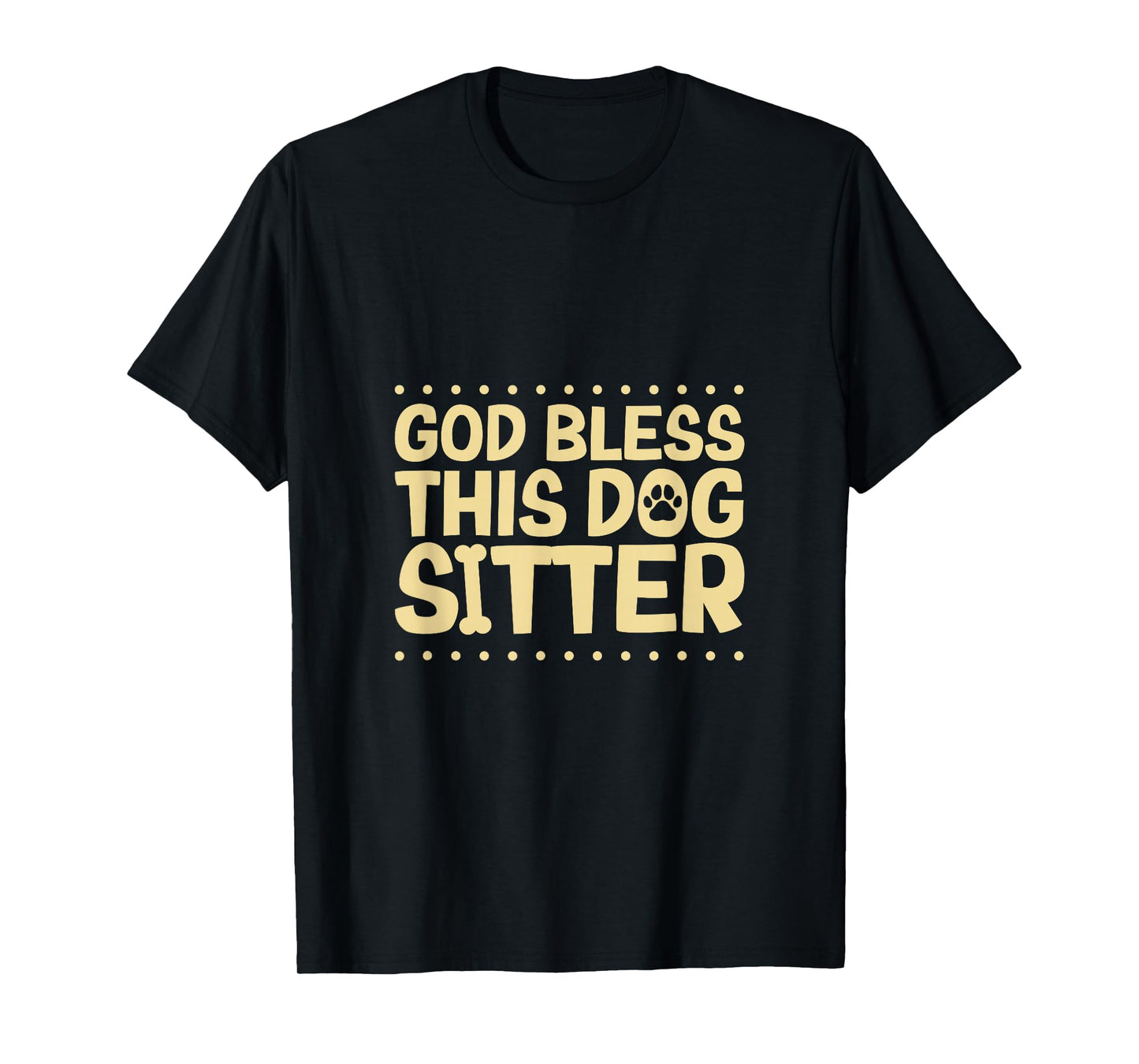 God Bless This Dog Sitter T-Shirt