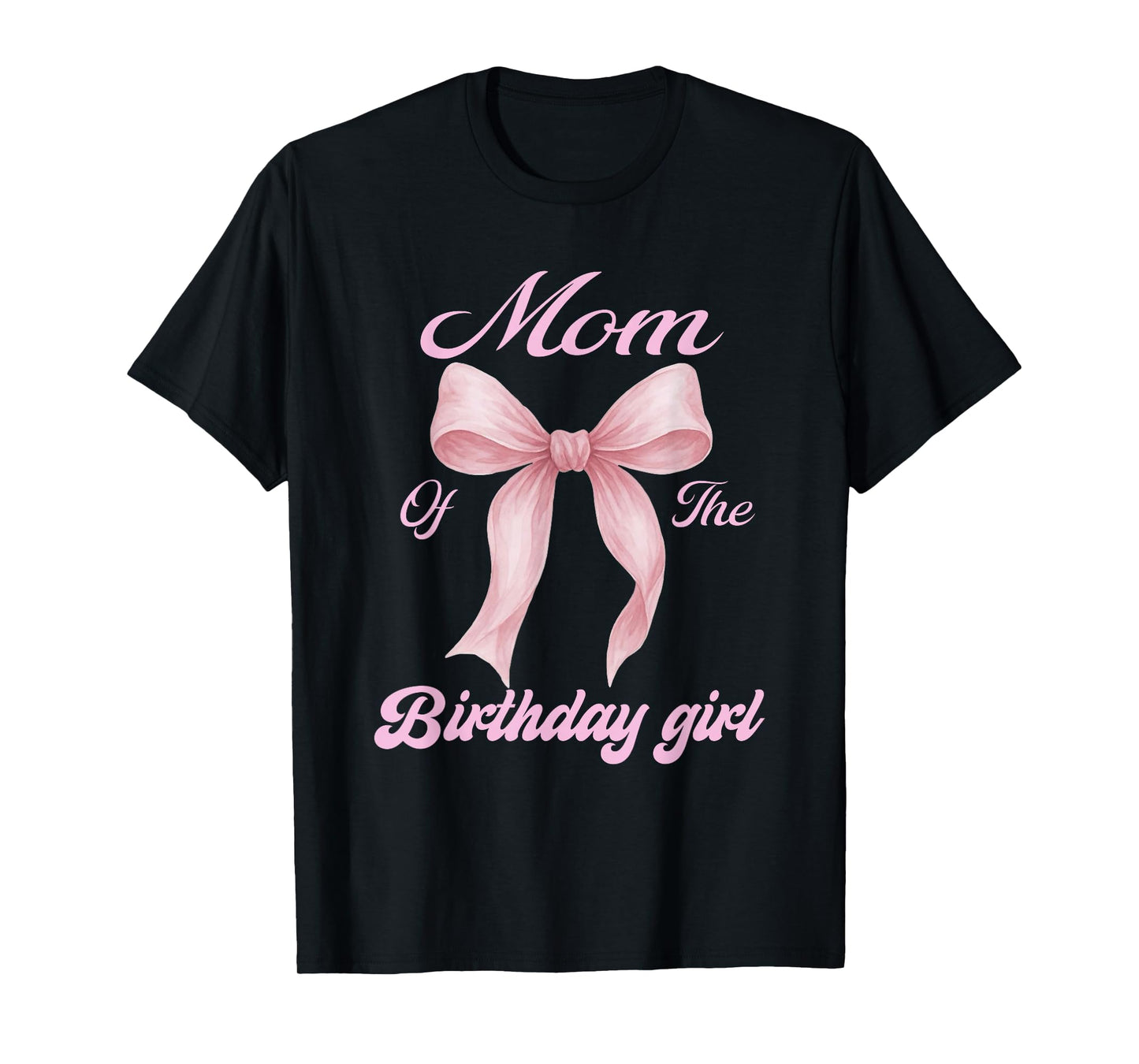 Mom of The Birthday Girl Family Pink Coquette Bow T-Shirt