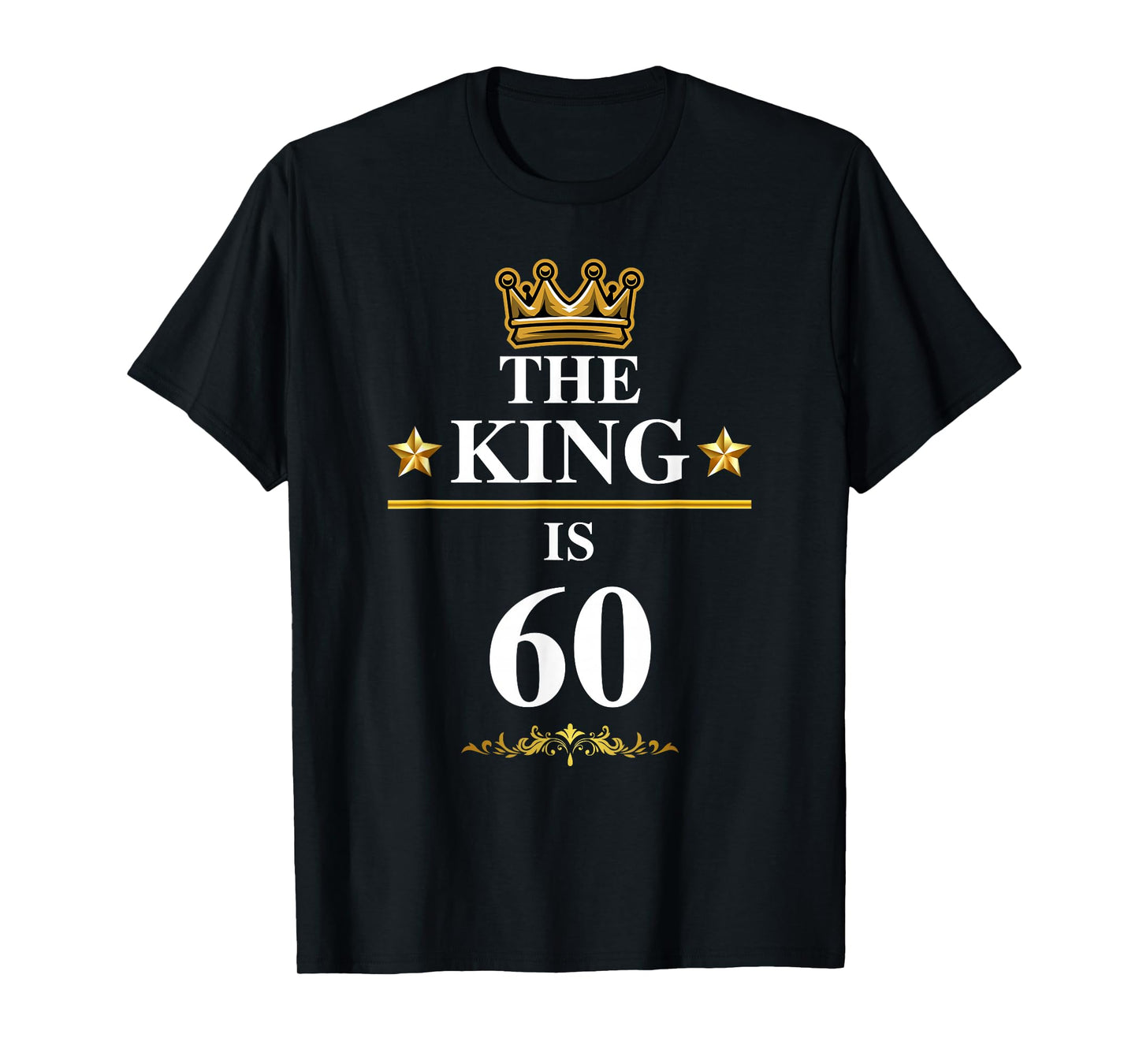 The King Is 60 Funny 60th Birthday Party Crown Kings T-Shirt