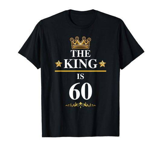 The King Is 60 Funny 60th Birthday Party Crown Kings T-Shirt