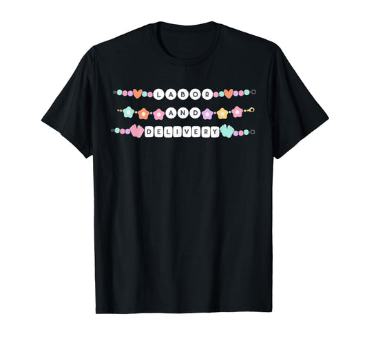 Labor and Delivery Nurse Friendship Bracelet OB RN MBU Nurse T-Shirt