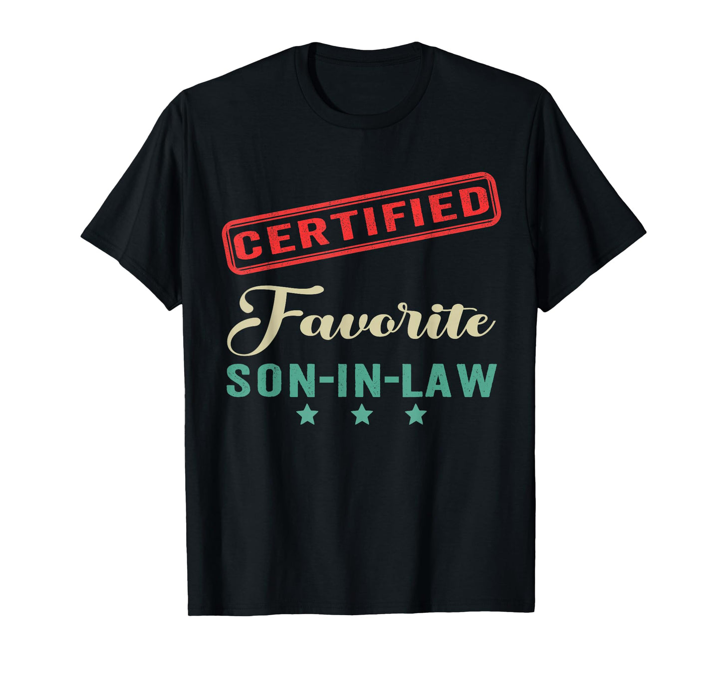Certified Favorite Son in Law Father's Day Funny Family T-Shirt
