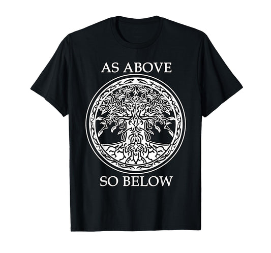 Tree Of Life - AS ABOVE SO BELOW - Spiritual and Esoteric T-Shirt