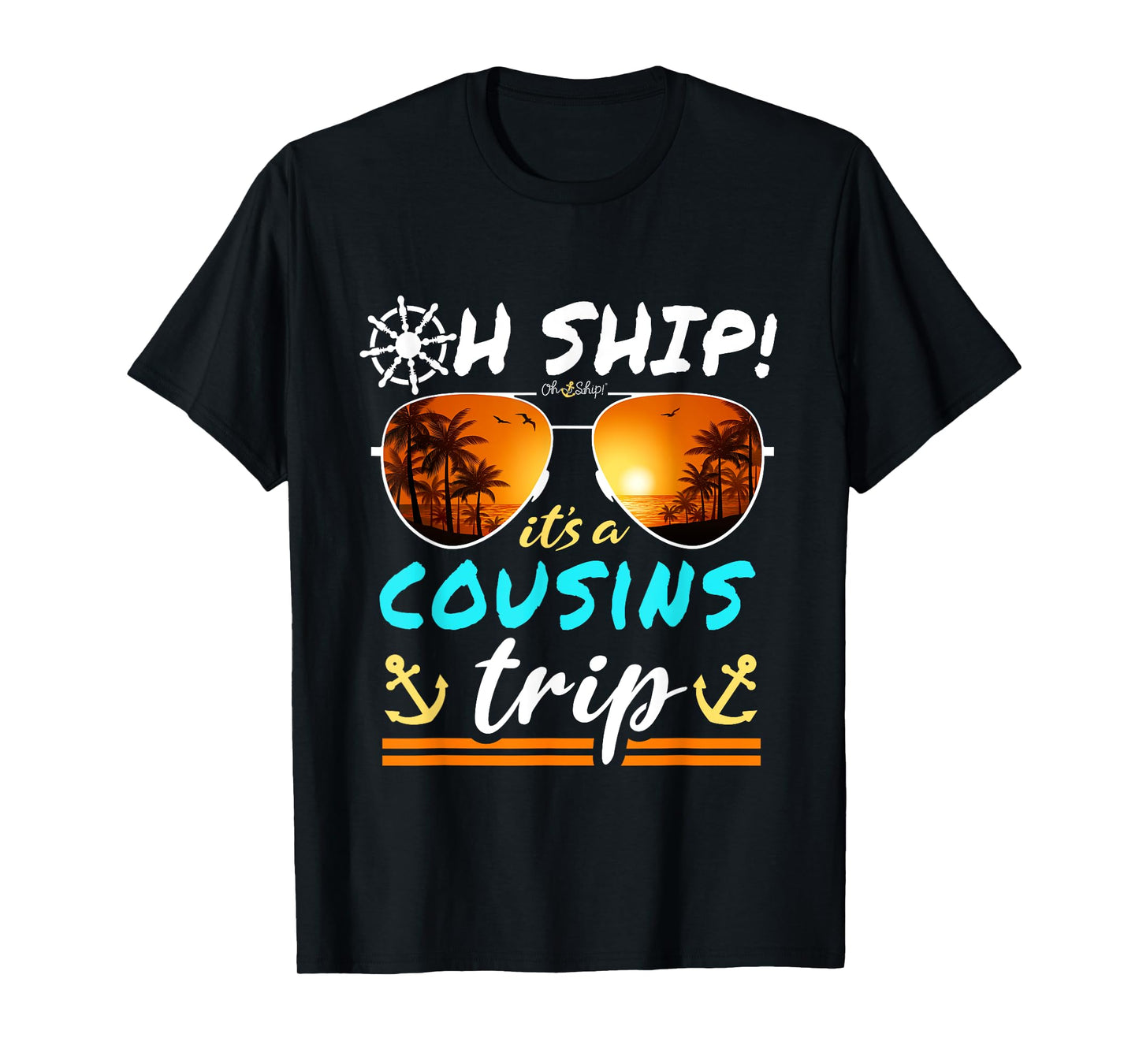 Oh Ship it's a Cousins Trip - Matching Cousins Cruise T-Shirt