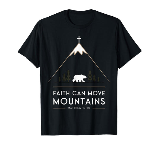 Faith Can Move Mountains Matthew 17-20 Christian T-Shirt