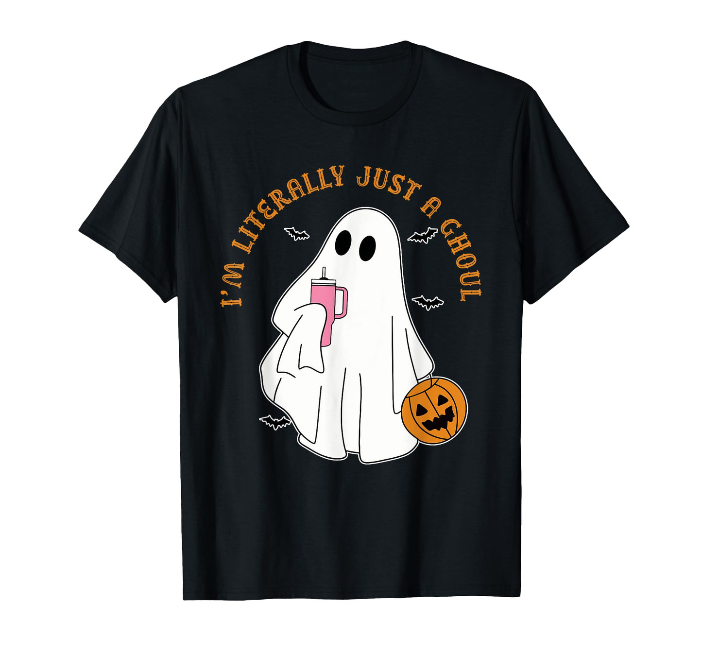 I'm Literally Just A Ghoul Humor Apparel T-Shirt