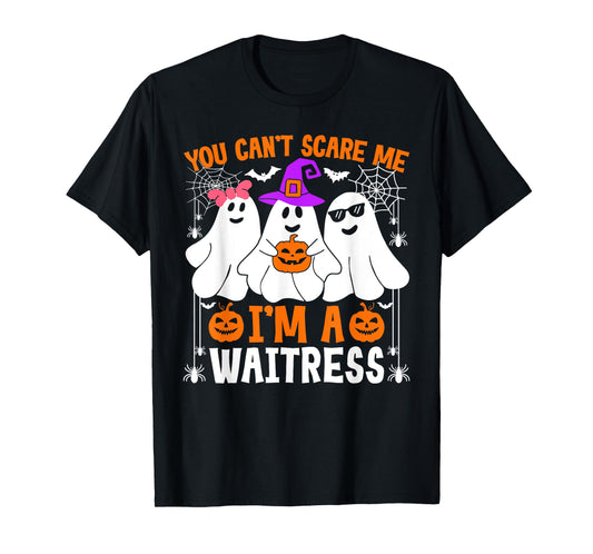 You Can't Scare Me I'm A Waitress Halloween Costume T-Shirt