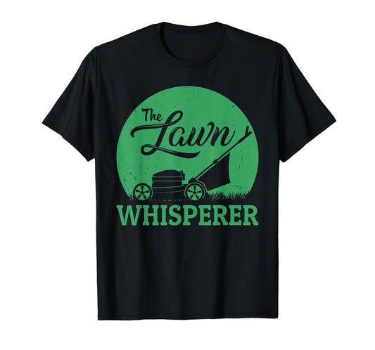 Lawn Whisperer Funny Gardener Lawn Mower Gag Outfit T-Shirt