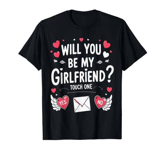 Boyfriend Ask her Will You Be My Girlfriend Valentine's Day T-Shirt