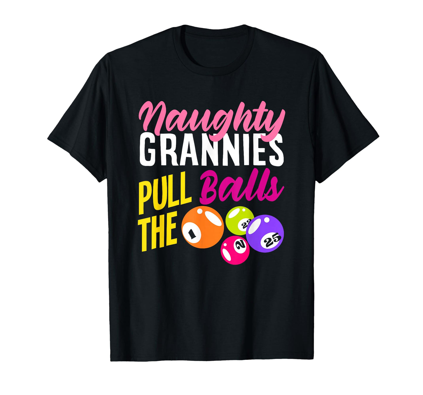 Naughty Grannies Pull The Balls Bingo Fun T-Shirt