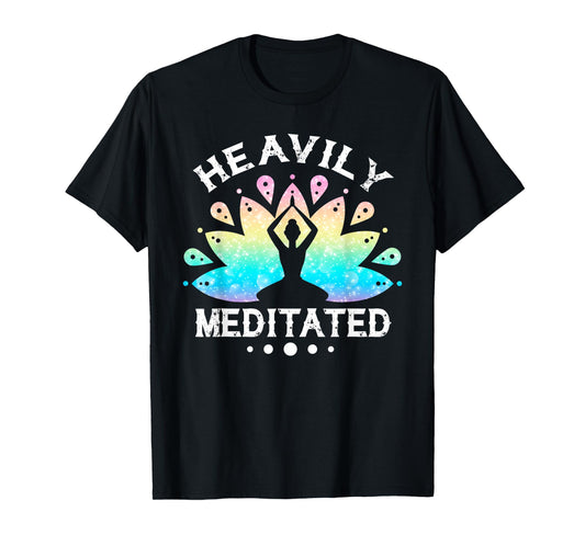 Heavily Meditated Men Women Funny Yoga Meditation T-Shirt