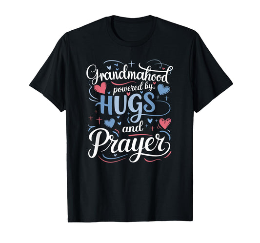 Grandmahood Powered by Hugs and Prayer T-Shirt