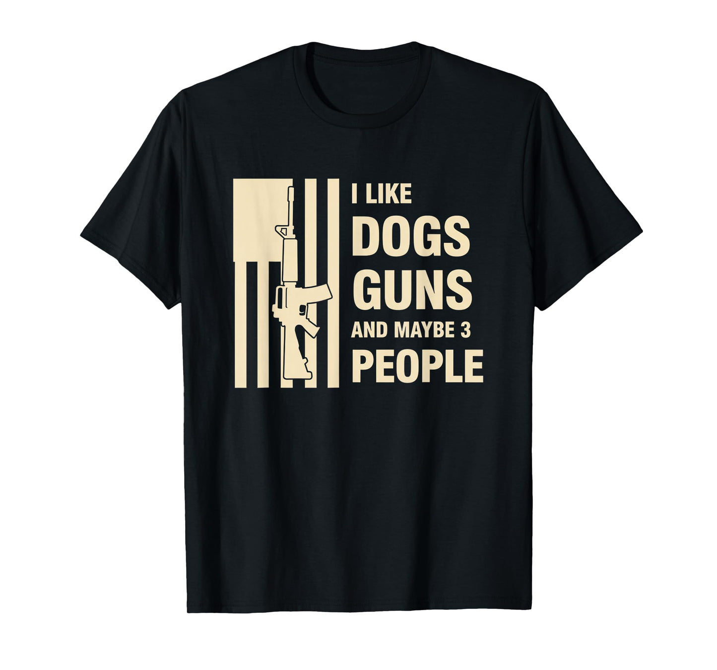 Dog Lover I Like Dogs, Guns and Maybe 3 People T-Shirt