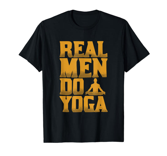 Real Men Do Yoga Funny Gift for Men Who Love Yoga T-Shirt