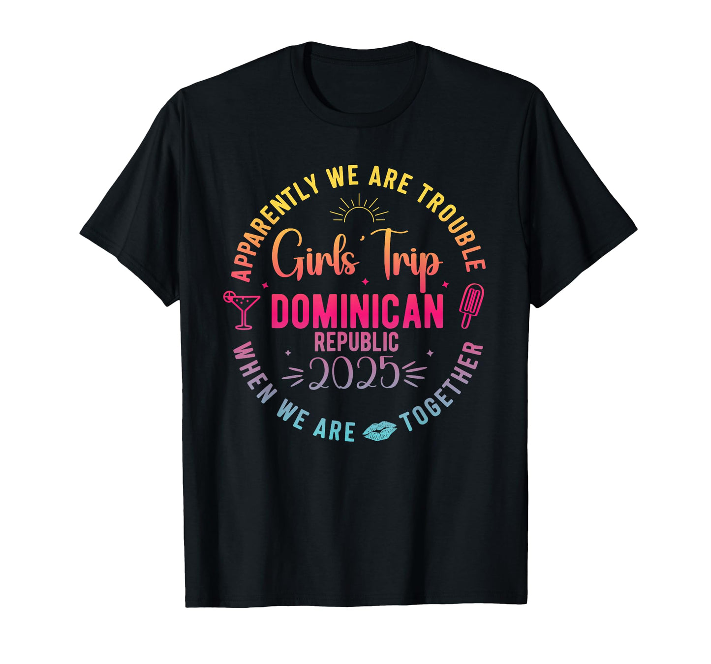 Girls Trip Dominican Republic 2025 Summer Vacation Women T-Shirt