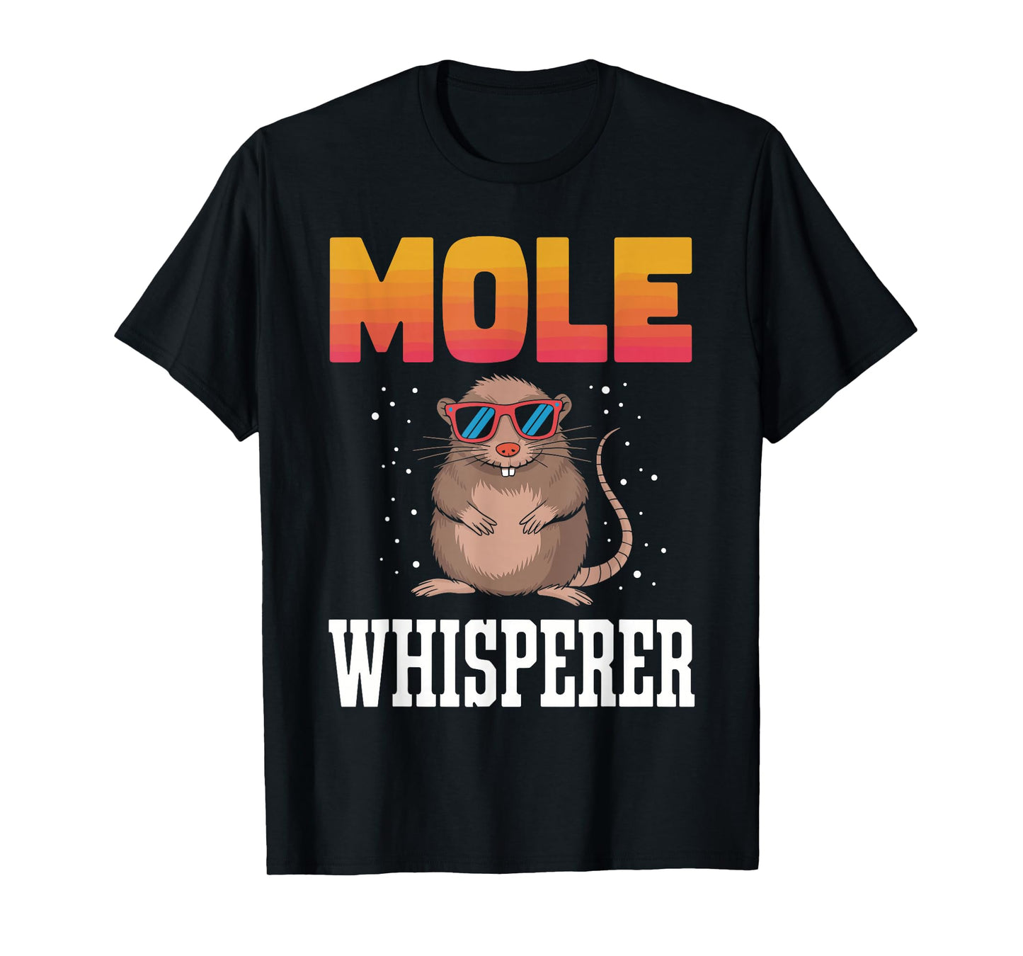 MOLE Whisperer T-Shirt Novelty MOLES T-Shirt