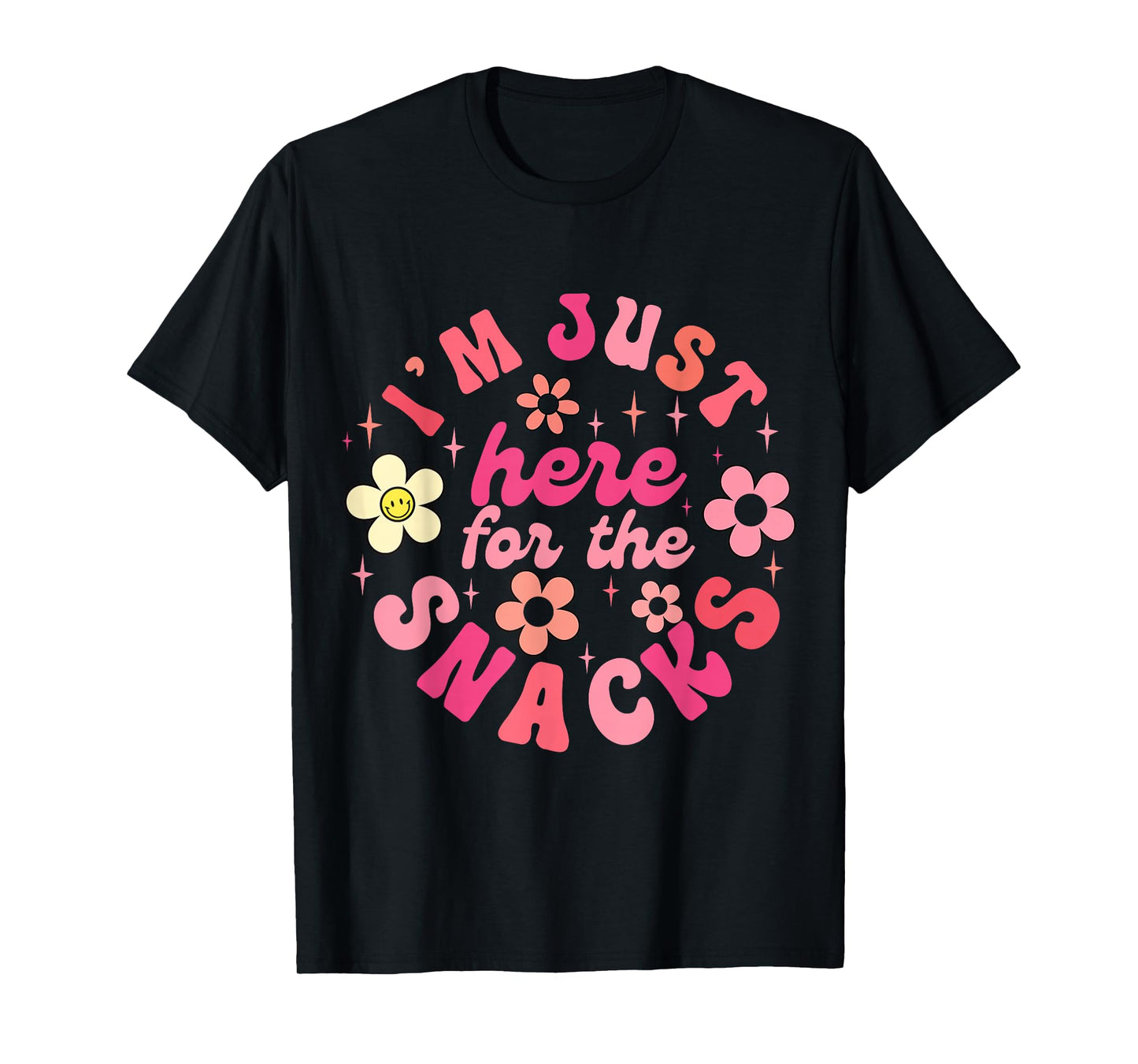 I'm Just Here for The Snacks Shirt Funny Saying Adults Kids T-Shirt