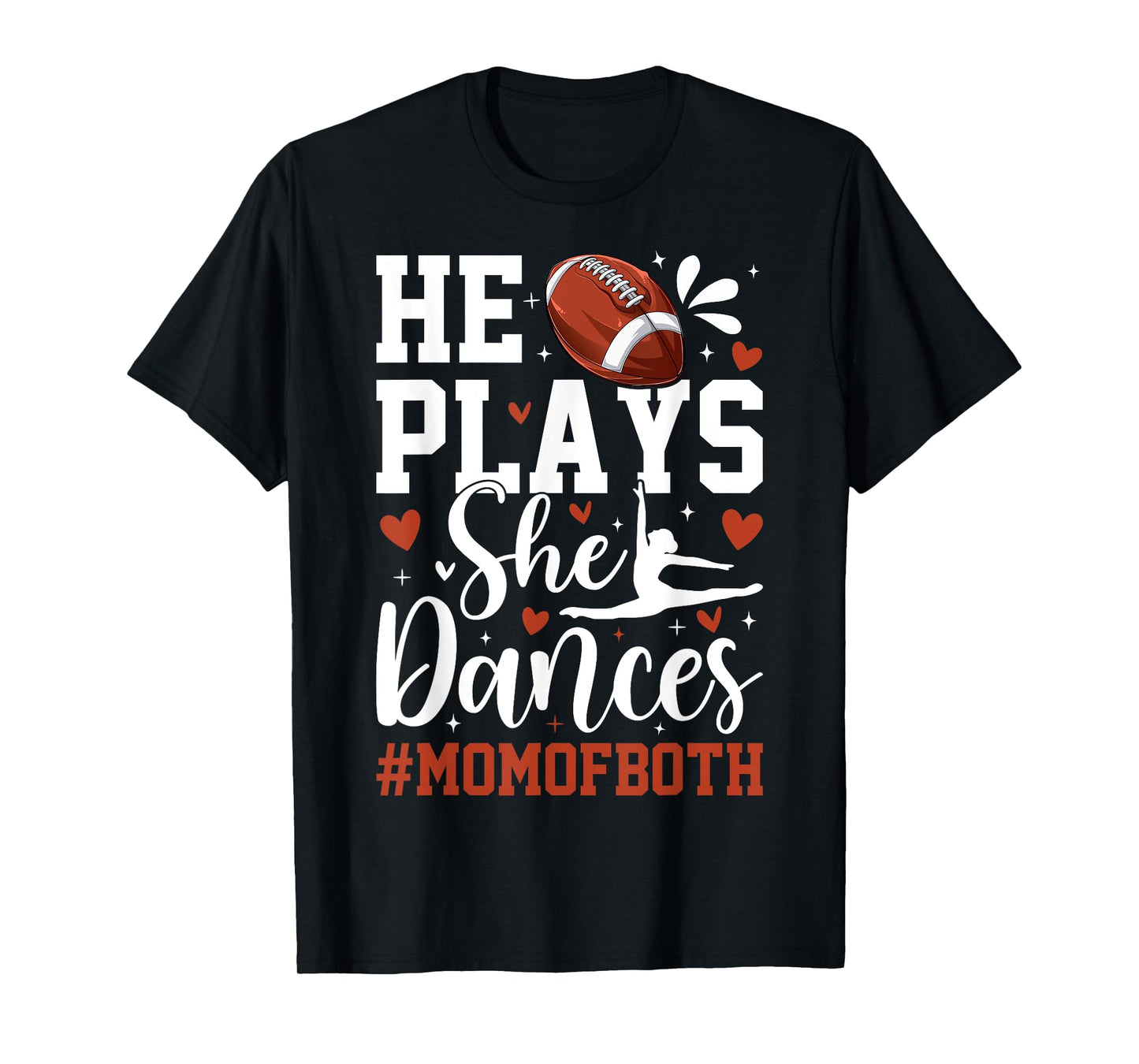 He Plays She Dances Football Dancing Mom of Both Mother T-Shirt