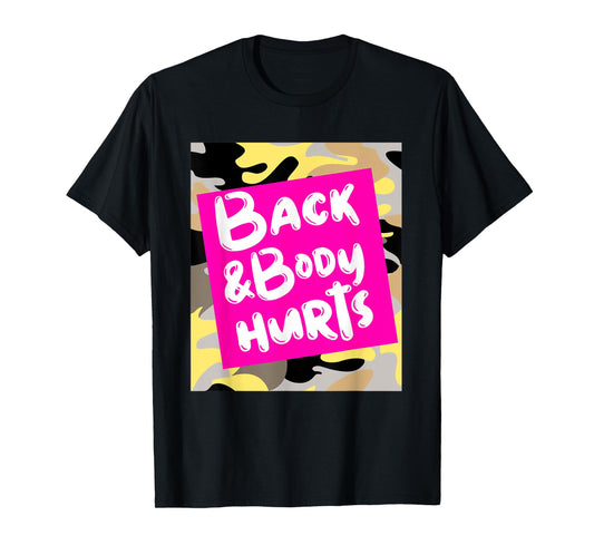 Back & Body Hurts Yellow Camouflage Funny Meme, Parody Gym T-Shirt