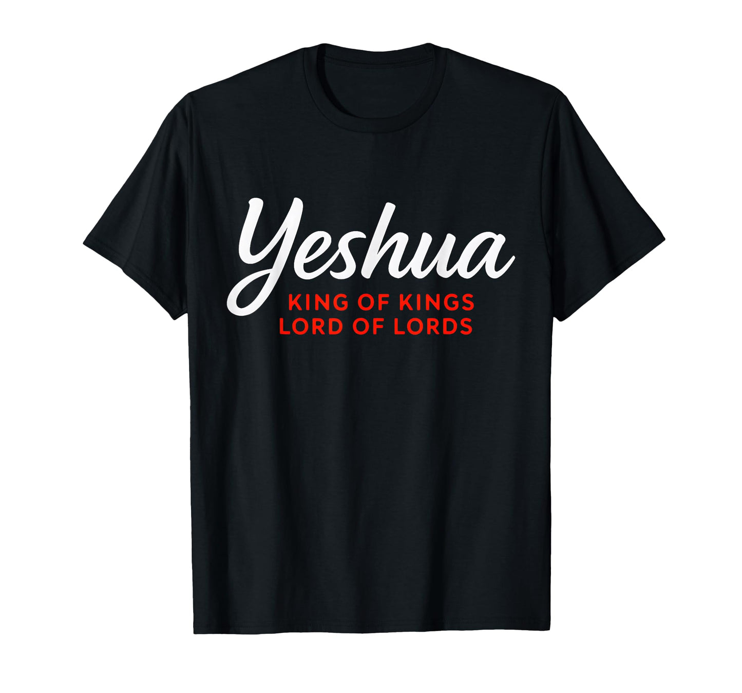 Yeshua King of Kings Lord of Lords Christian Faith T-Shirt