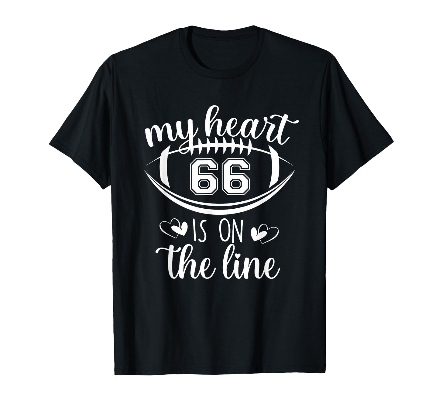 Custom Football Player Number 66 My Heart Is On The Line T-Shirt