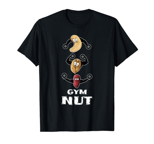 Gym Nut Funny Workout Shirt Nuts Pun Punny Mens Guys Gift T-Shirt