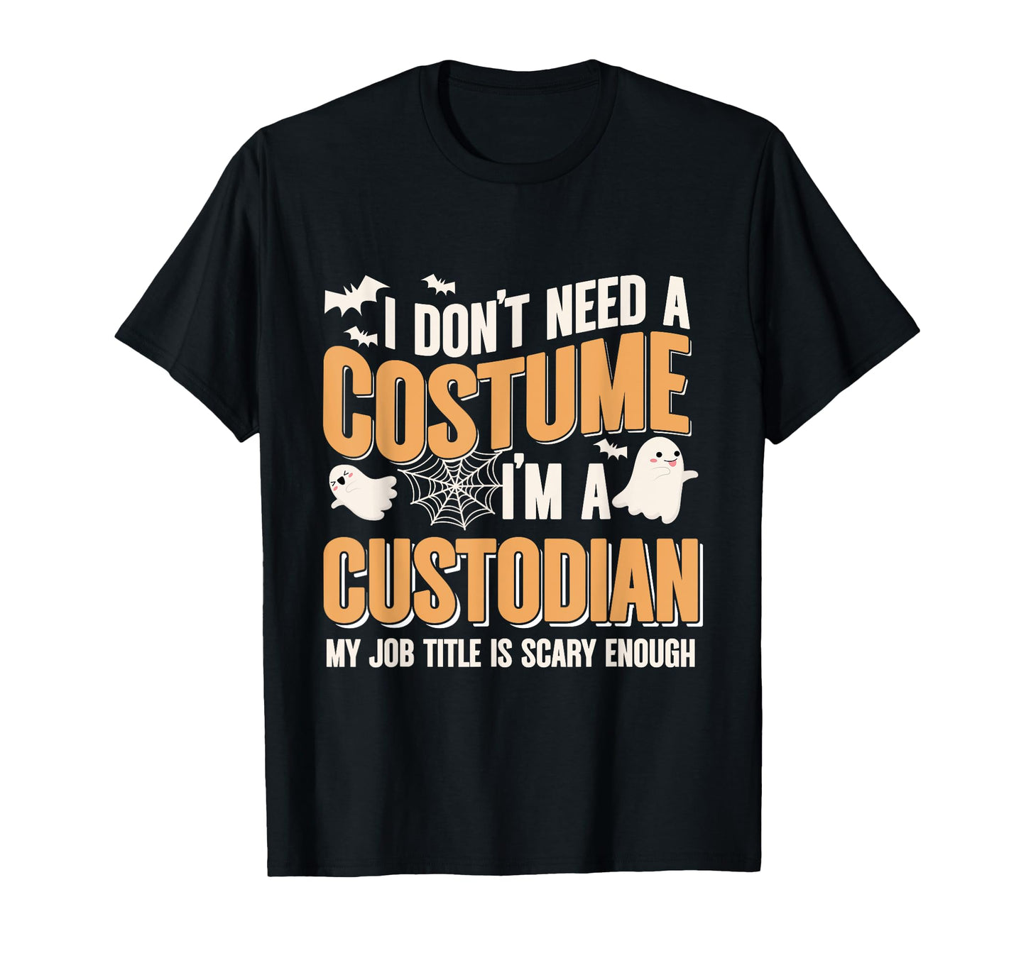 I Don't Need A Costume I'm A Custodian Halloween T-Shirt