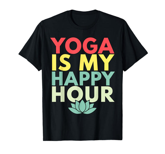 Yoga is my Happy Hour T-Shirt
