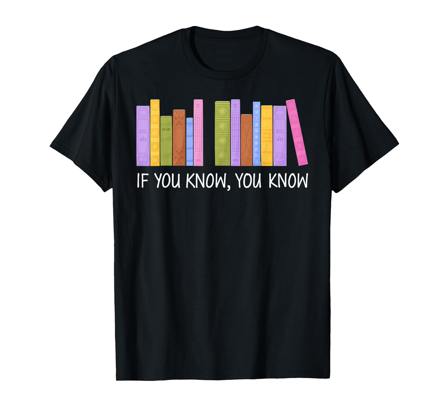 Funny If You Know You Know 6 7 Reading Books Lovers T-Shirt