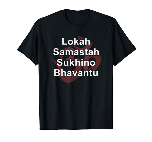 Yoga Power Mantra Lokah Samastah Sukhino Bhavantu OM T-Shirt