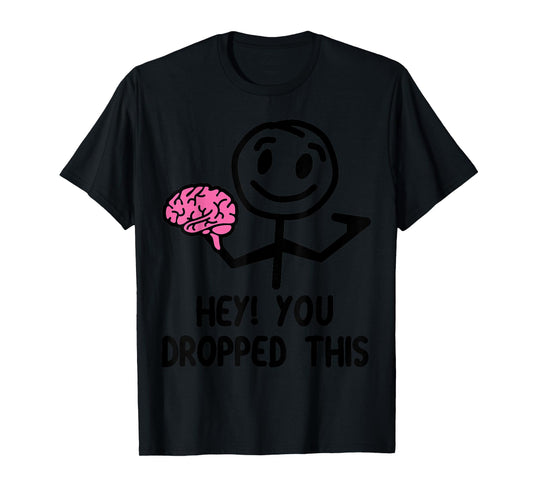Nerdy Funny Hey You Dropped This Brain Math Teacher White T-Shirt for Men Women Girls Kids