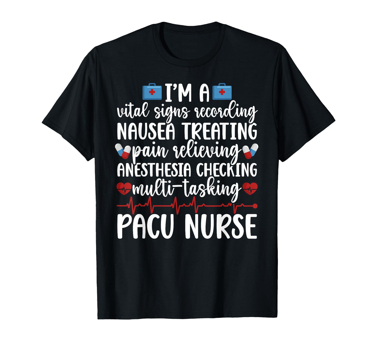 I'm A Pacu Nurse Post Anesthesia Care Unit Pacu Nursing T-Shirt
