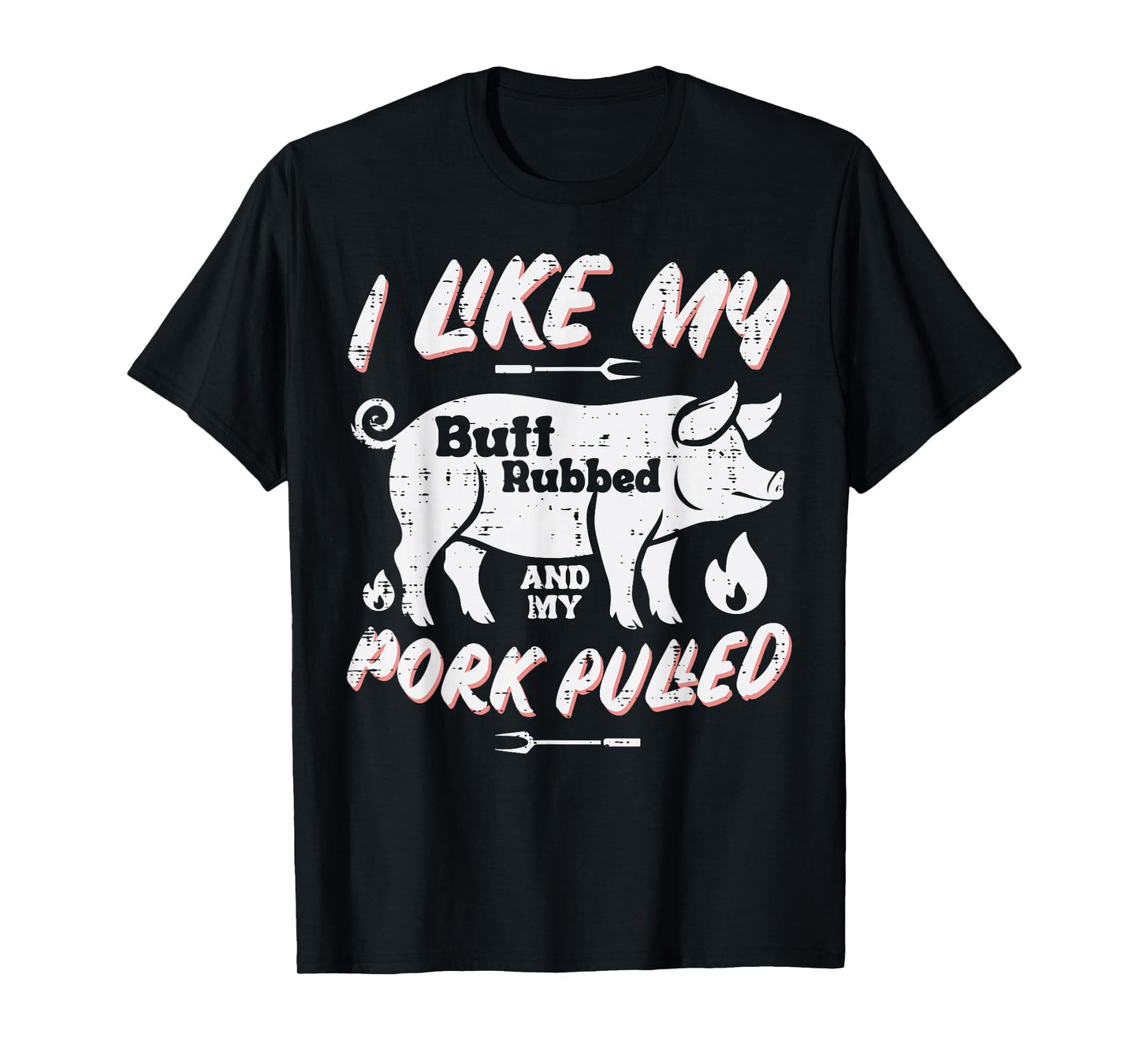 Bbq Butt Rubbed Pork Pulled Funny Barbecue Humor Men Women T-Shirt