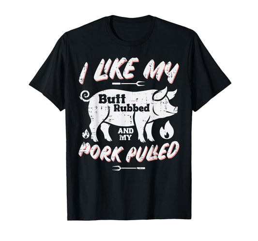 Bbq Butt Rubbed Pork Pulled Funny Barbecue Humor Men Women T-Shirt