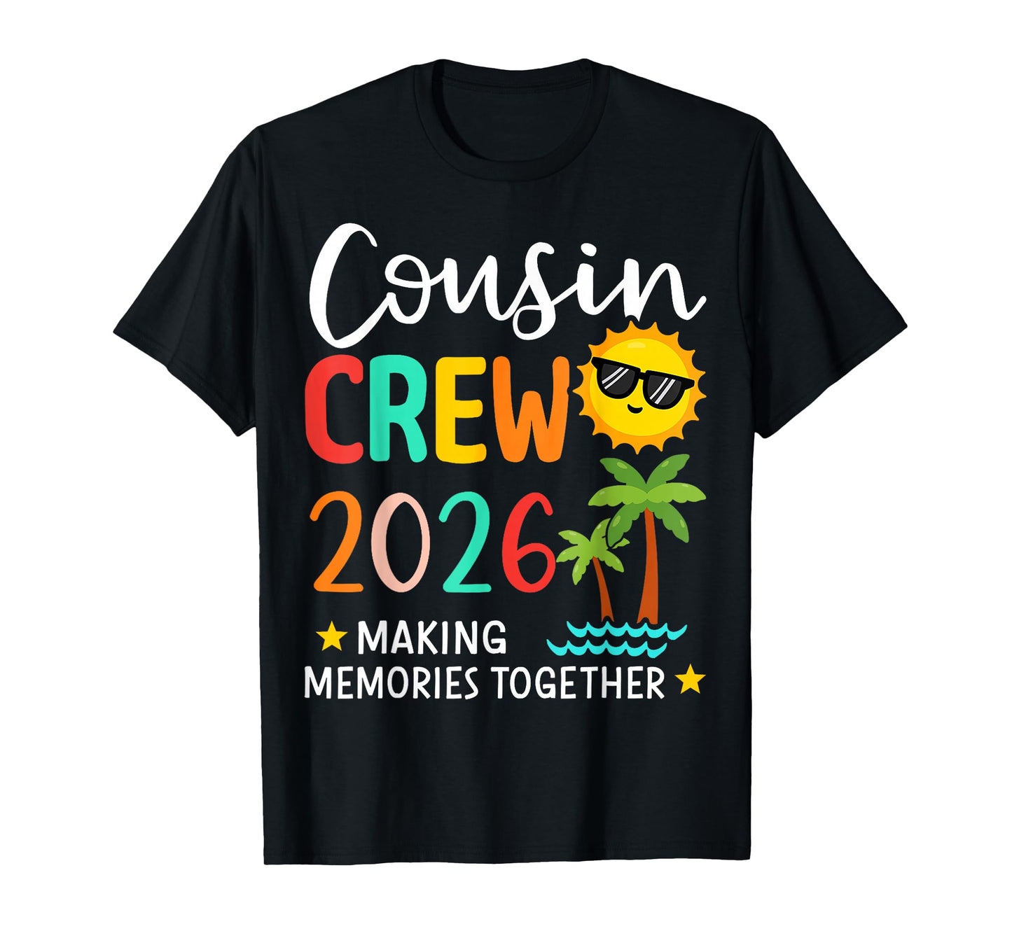 Cousin Crew 2026 Making Memories Summer Family Vacation T-Shirt