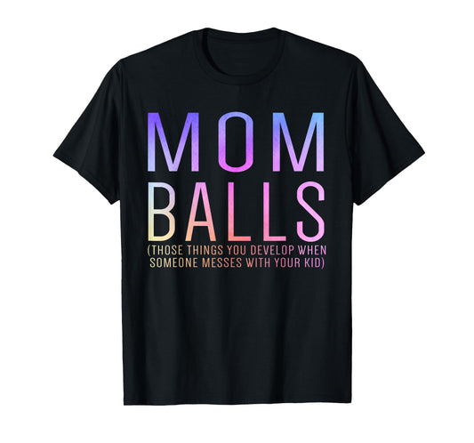 Mom Balls T-Shirt