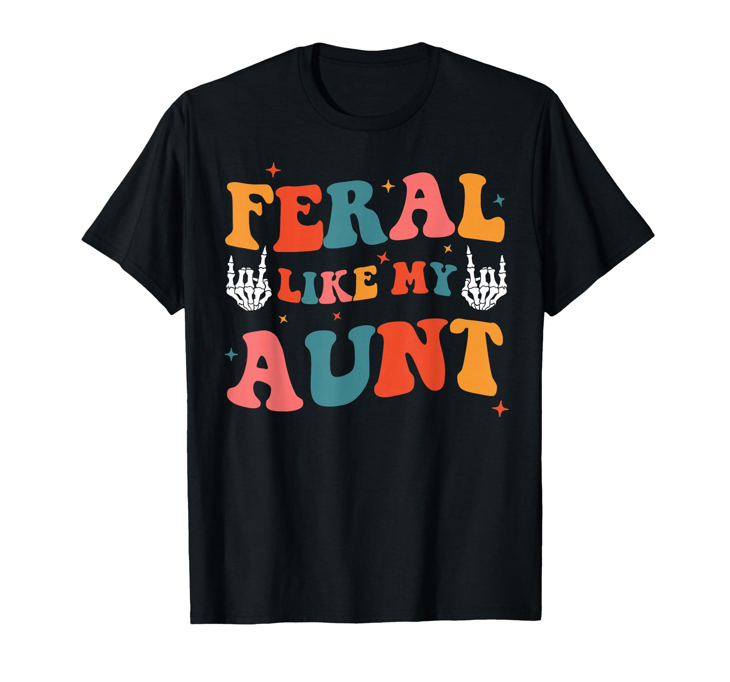 Feral Like My Aunt Funny Feral Nephew Niece Aunt Mothers Day T-Shirt