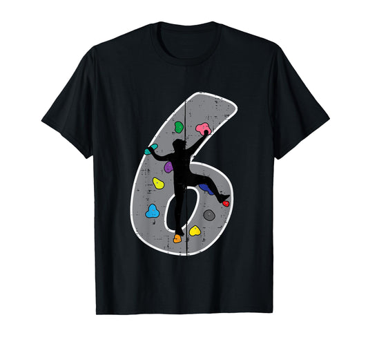 6th Birthday Rock Climbing 6 Six Year Old Bday Boys Girls T-Shirt